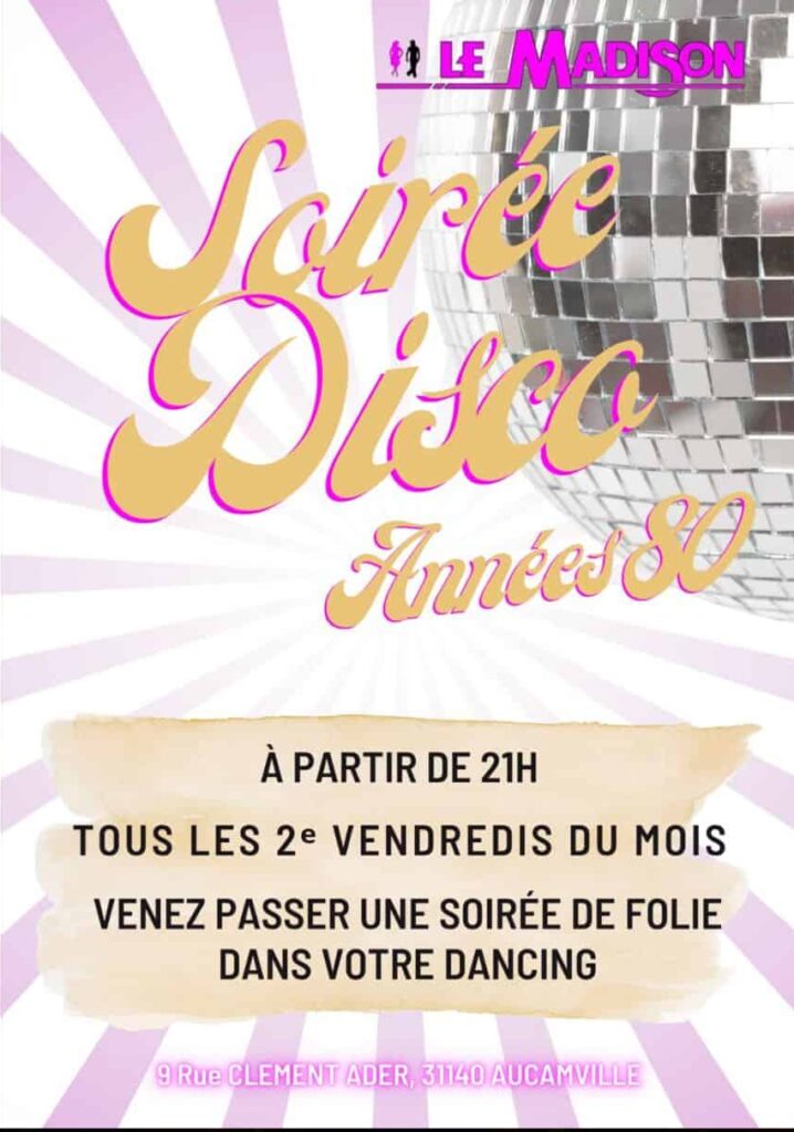 Affiche Soirée Disco Années 80 au Madison Aucamville. Boule à facettes, dès 21h chaque 2e vendredi du mois.